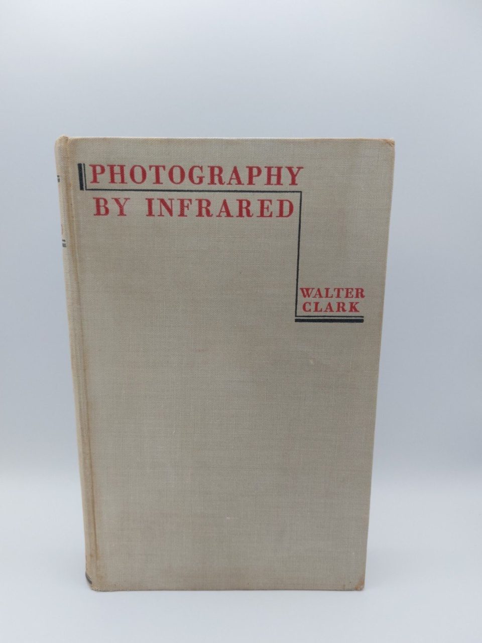 Photography By InfraredIts Principles Walter Clark 2nd Ed