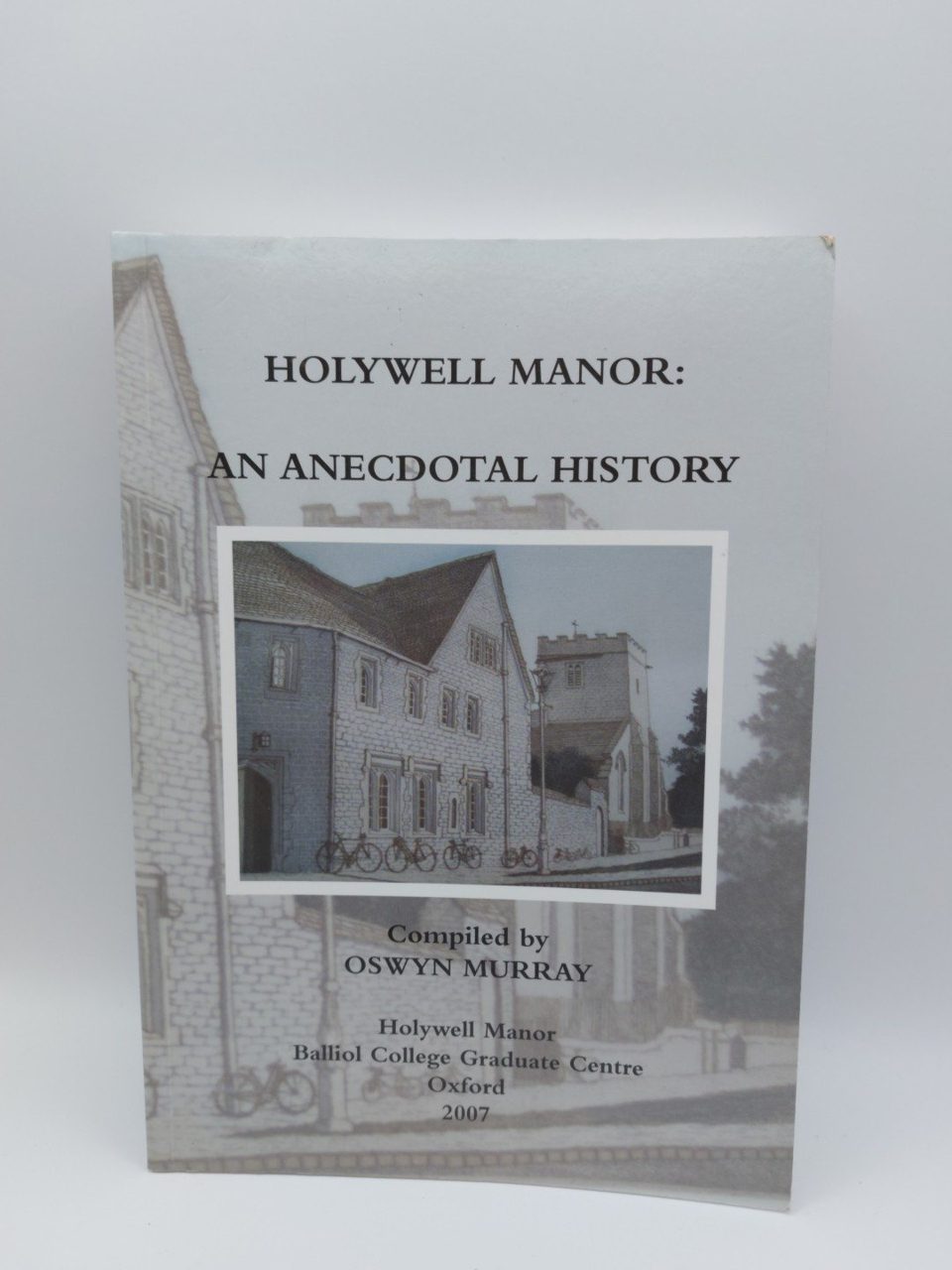 Holywell Manor: An Anecdotal History, Balliol College, Oxford, Oswyn Murray