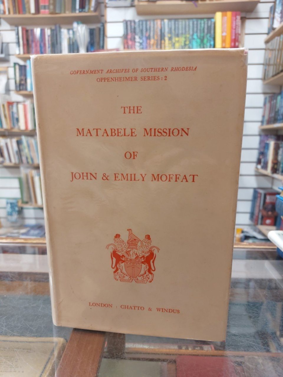 THE MATABELE MISSION JOHN, EMILY MOFFAT & LIVINGSTONE With Map