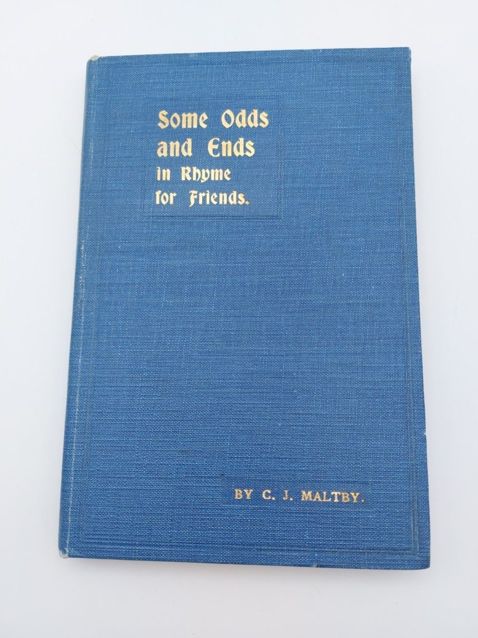 Some Odds And Ends In Rhyme For Friends C. J.