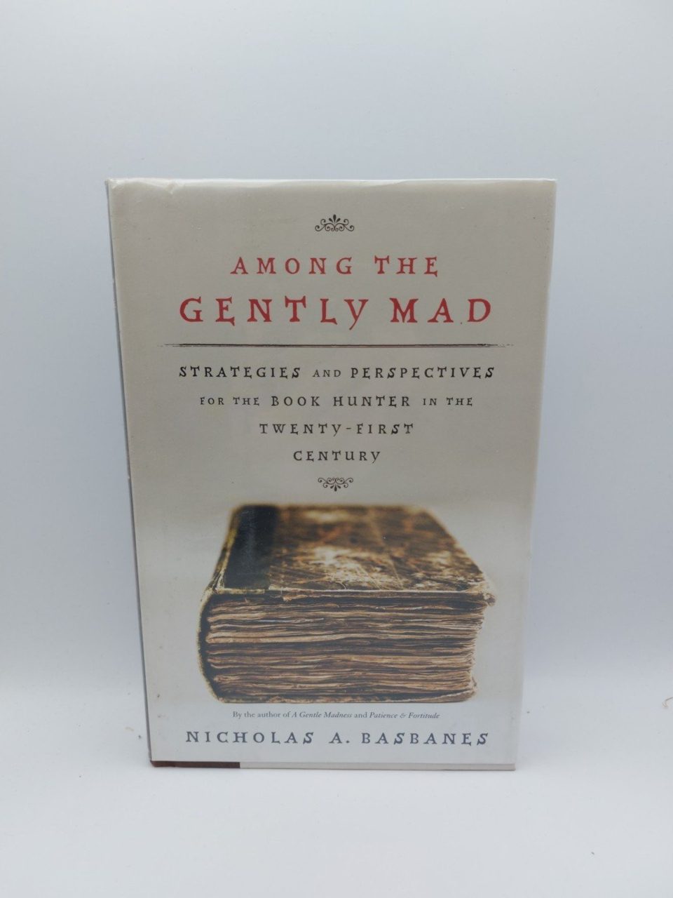 Among the Gently Mad: Perspectives and Strategies Basbanes, Nicholas A Basbanes