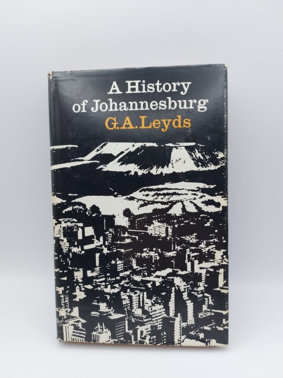 A history of Johannesburg : years Gerard Anton Leyds
