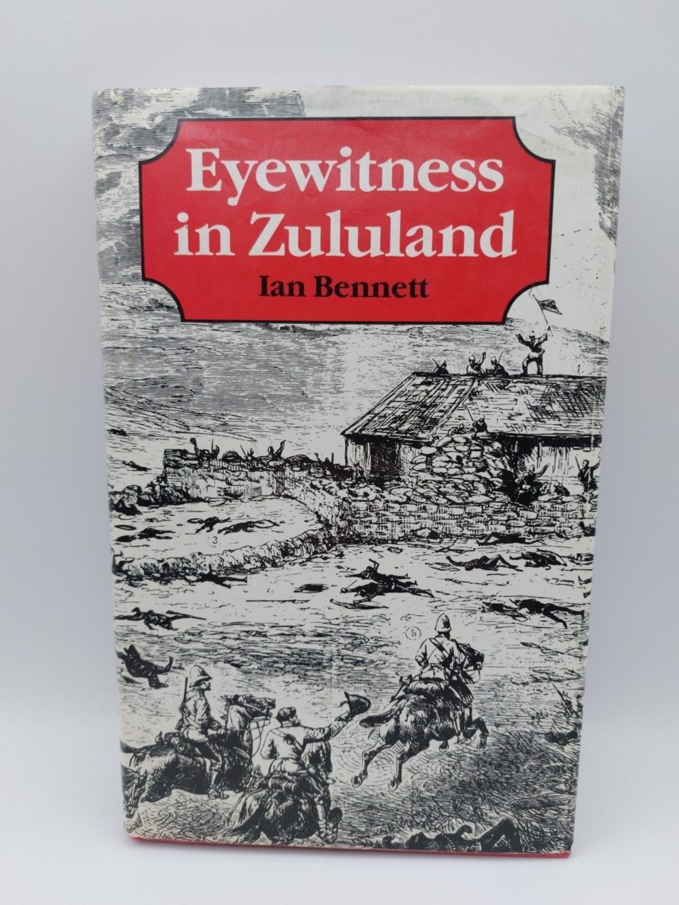 Signed Eyewitness in Zululand. Ian Bennett. 1989 1st Edition. South Africa