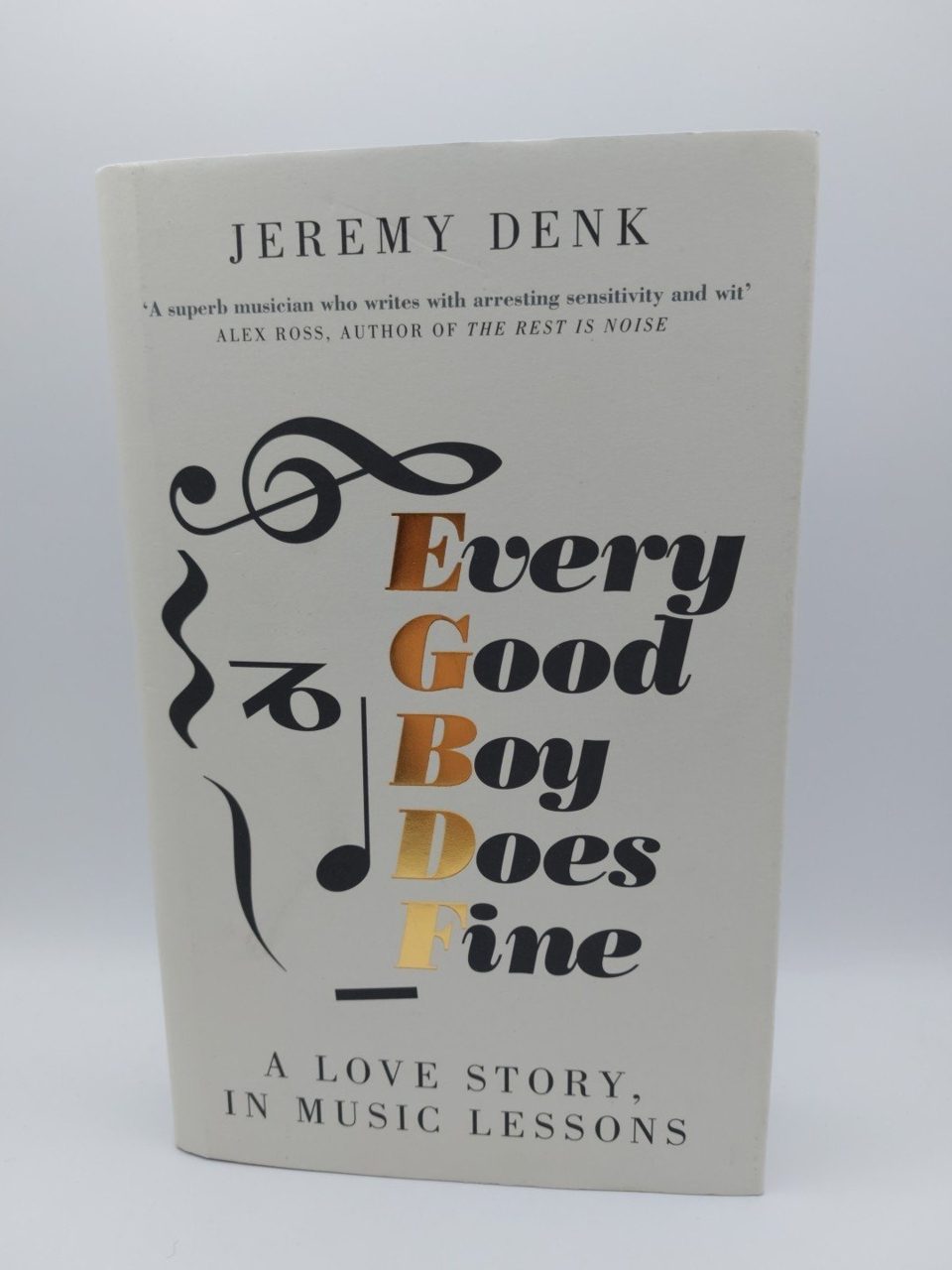 Every Good Boy Does Fine: A Love Story Denk, Jeremy