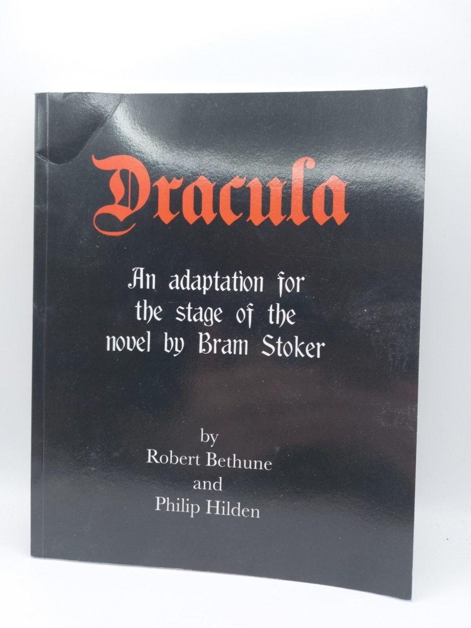 Dracula: An adaptation for the stage Bethune, Hilden, Stoker