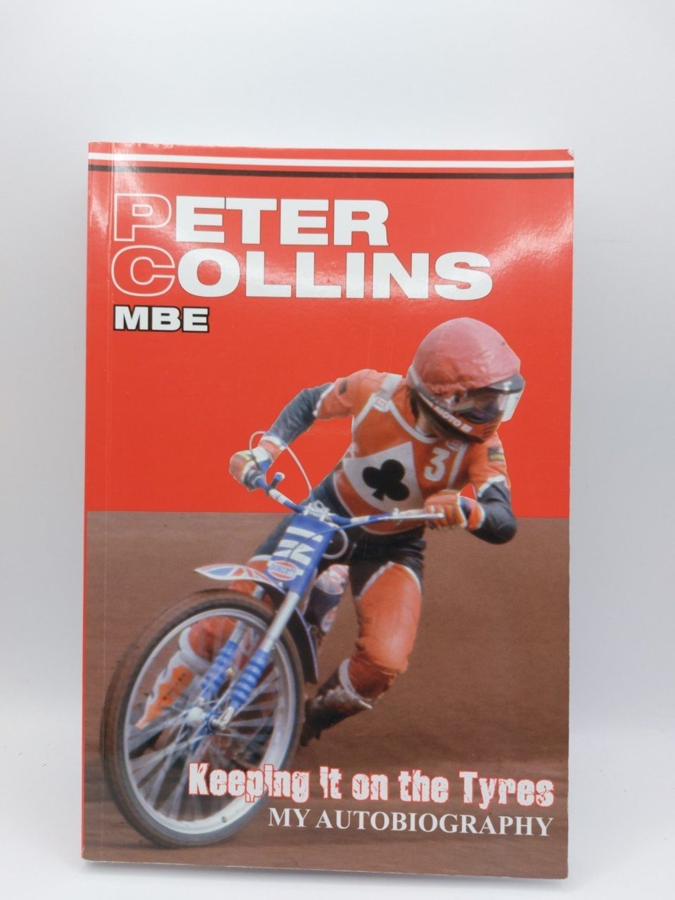 Signed Keeping it on the tyres: My Autobiography Peter Collins