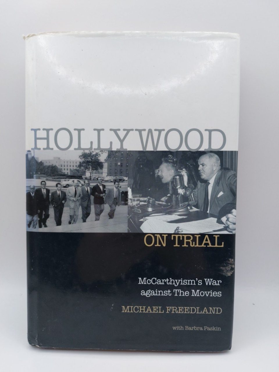 Hollywood on Trial: McCarthyism in Hollywood by Freedland, Michael