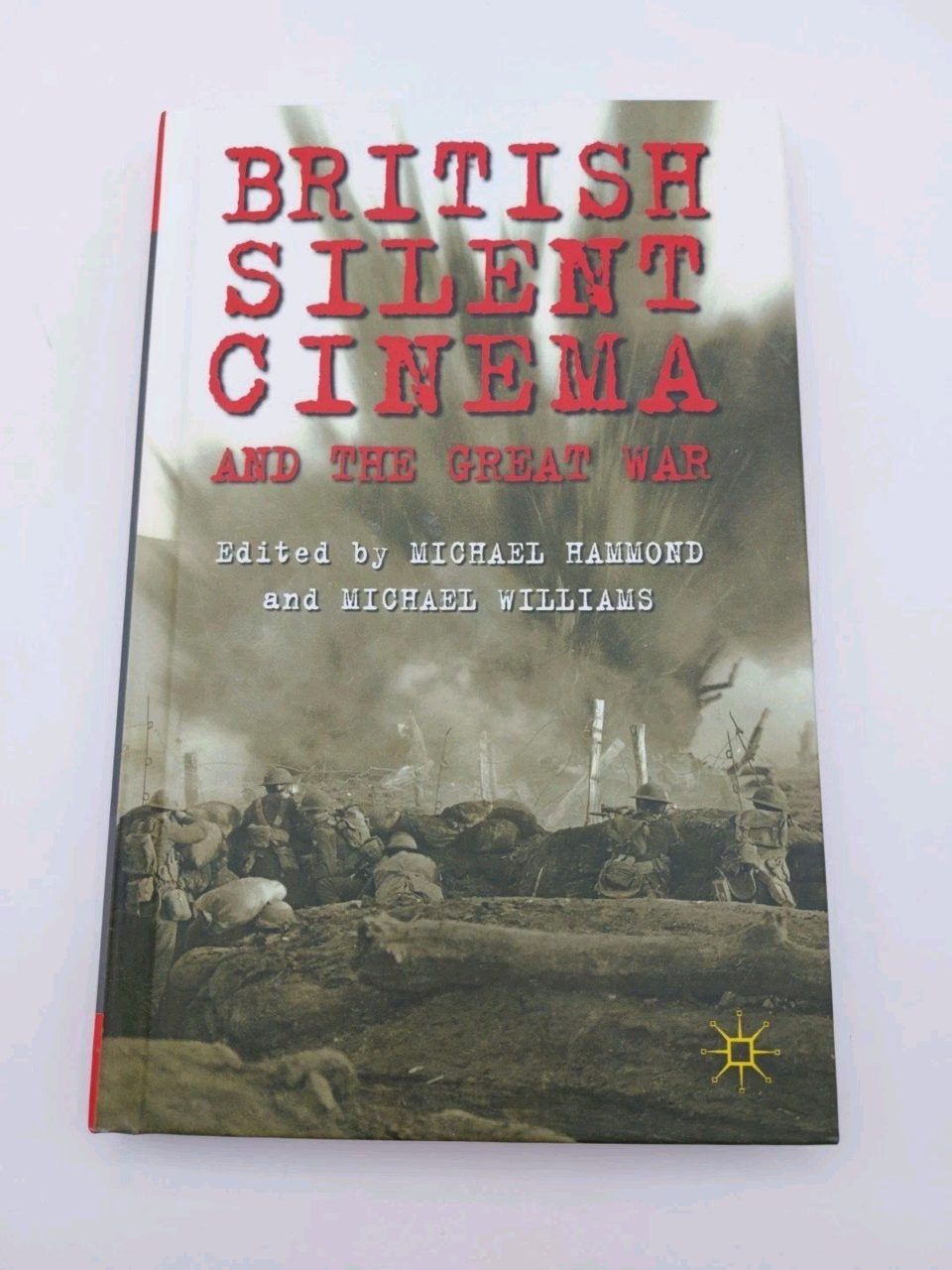 Williams - British Silent Cinema and the Great War