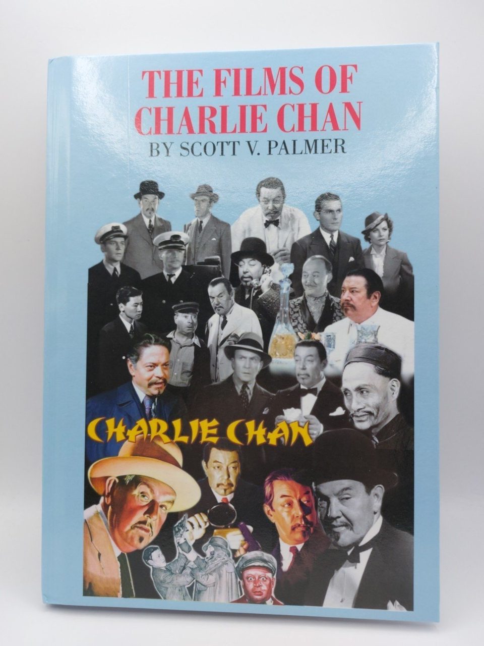 The Films of Charlie Chan - NEW Scott V Palmer