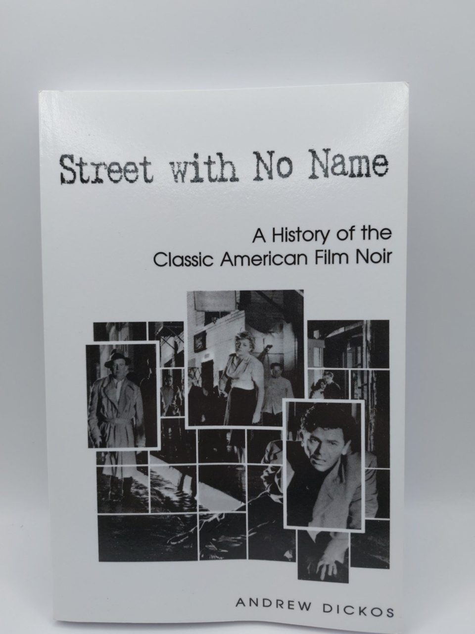Street with No Name History of American Film Noir Andrew Dickos