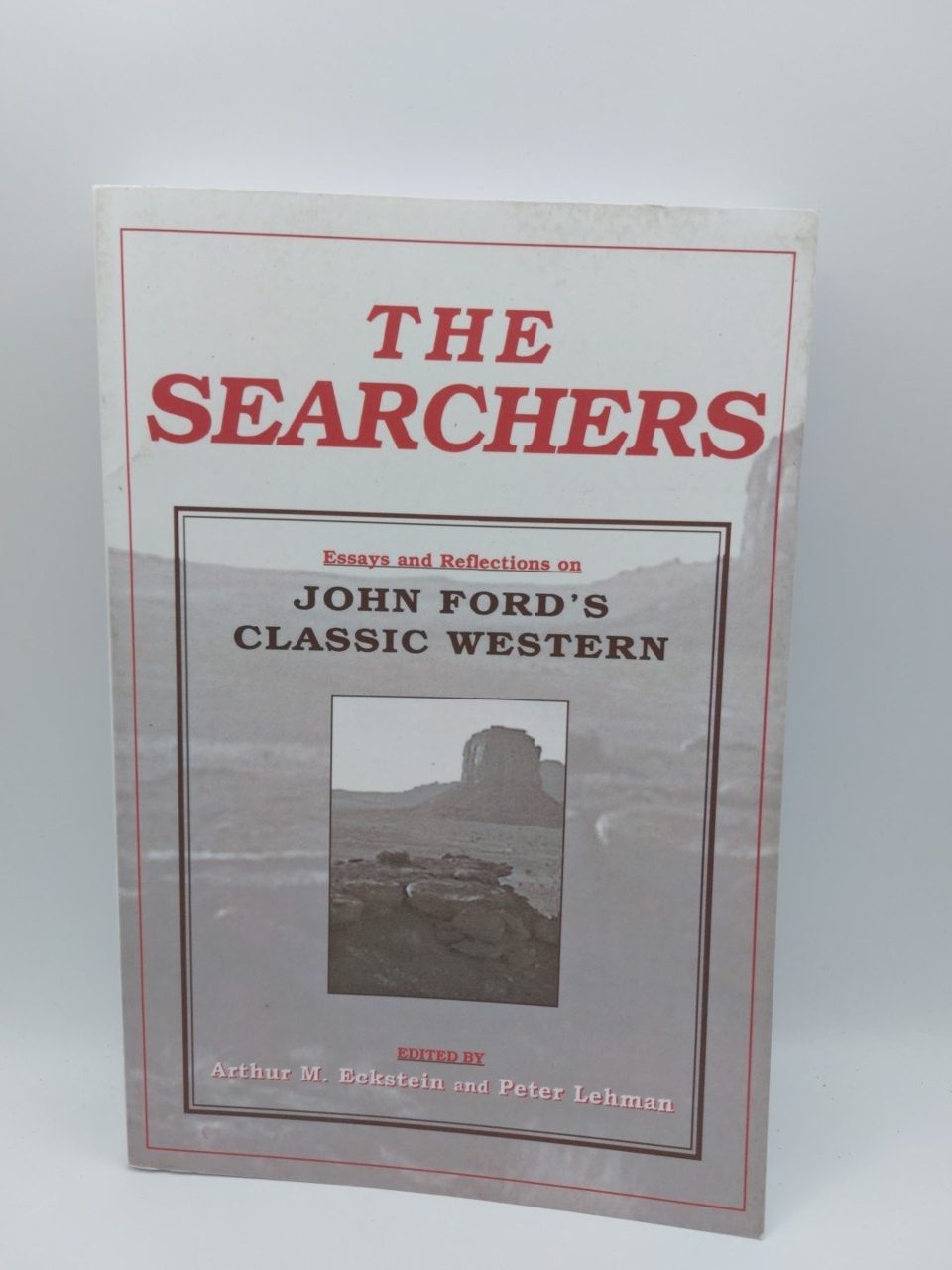 The Searchers: Essays and Reflections on John Ford's Classic Western Lehman