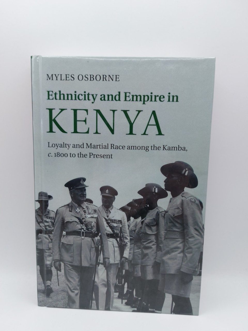 Ethnicity and Empire in Kenya Osborne Hardback Cambridge University Press