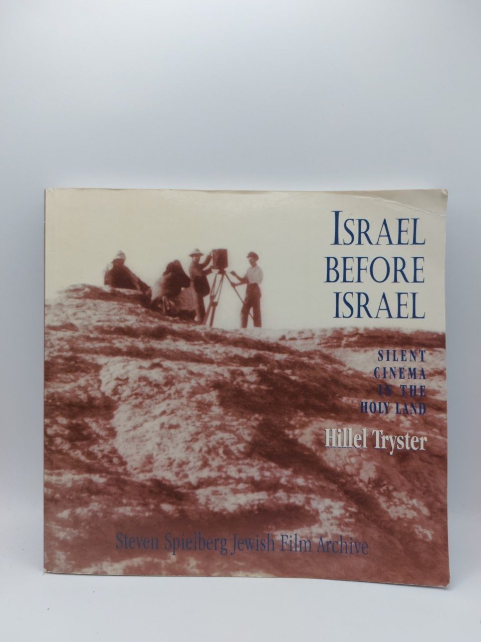Israel Before Israel: Silent Cinema in the Holy Land by Tryster, Hillel