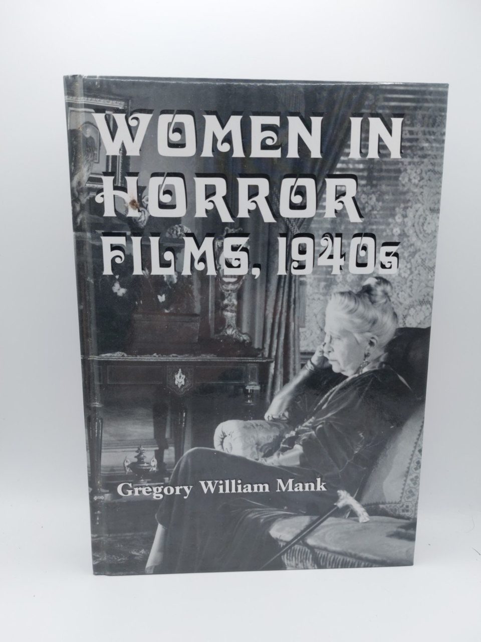 WOMEN IN HORROR FILMS, 1940S By Gregory William Mank