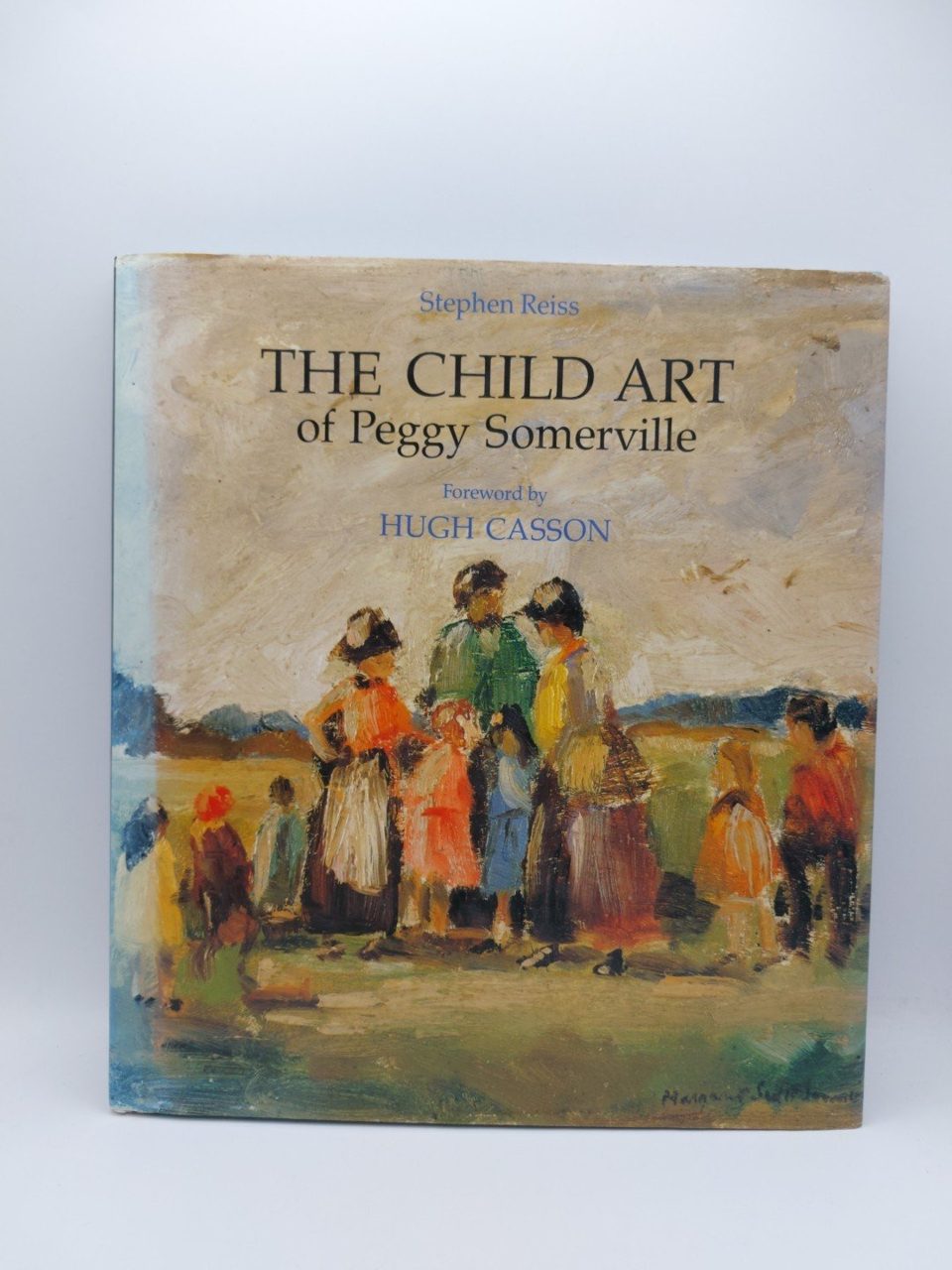 The Child Art of Peggy Somerville by Reiss, Stephen Hardback Book