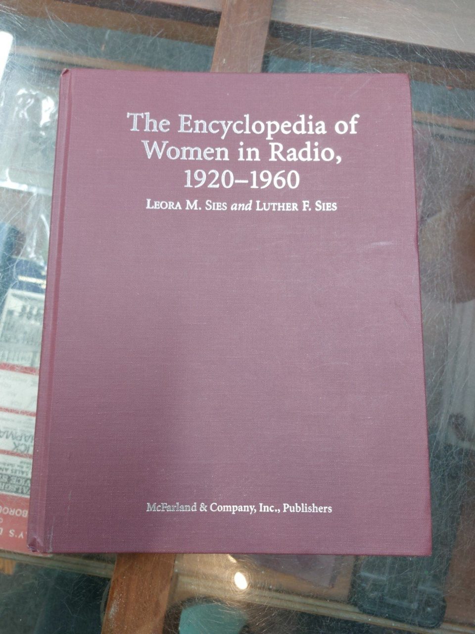 The Encyclopedia of Women in Radio, 1920-1960 Sies