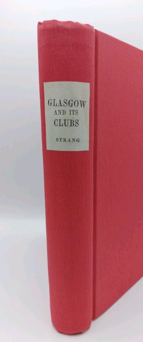 Glasgow And Its Clubs John Strang 1857 Rebound Ex Library