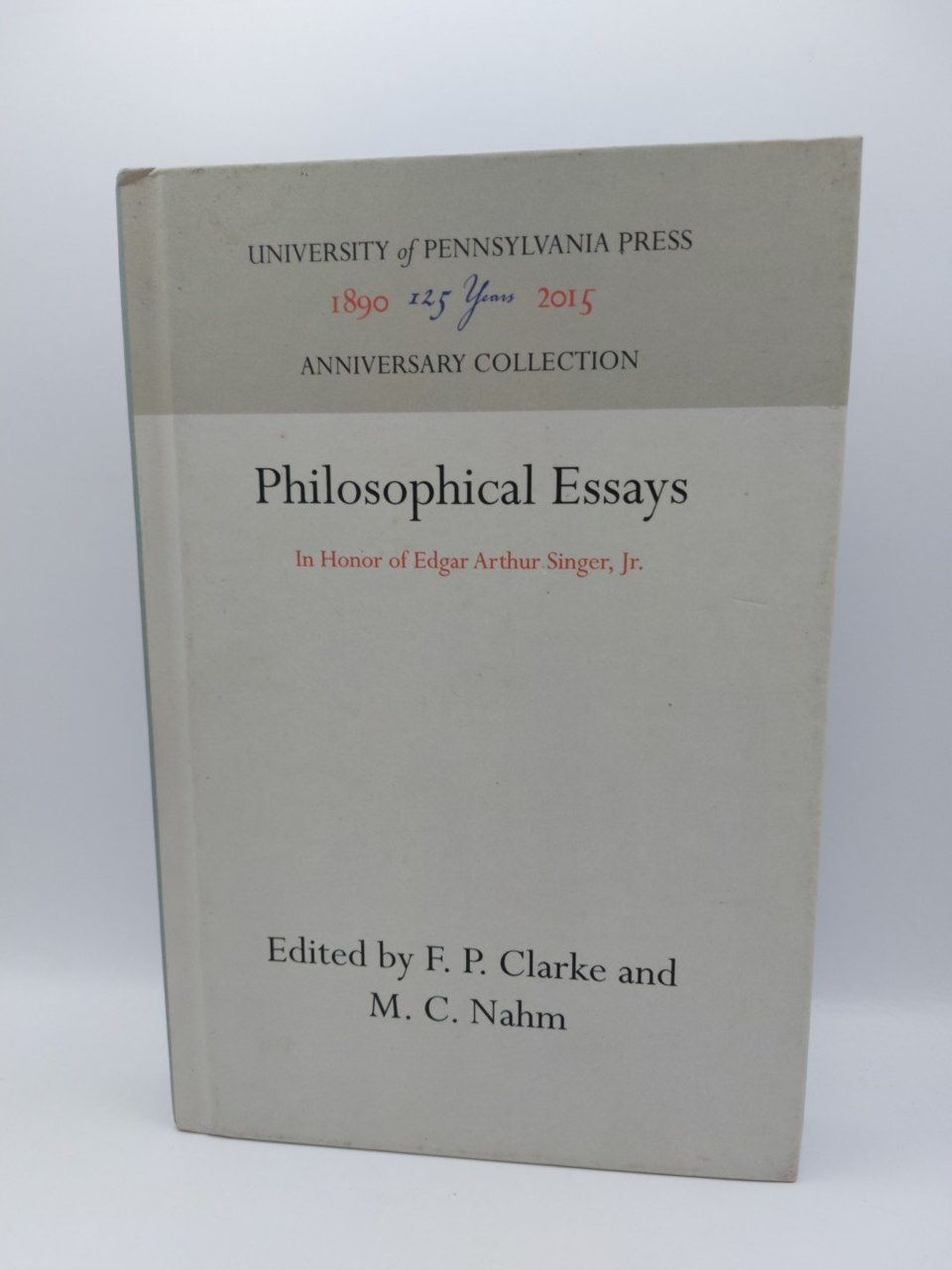 Philosophical Essays – In Honor of Edgar Arthur Singer, Jr. Clarke Nahm