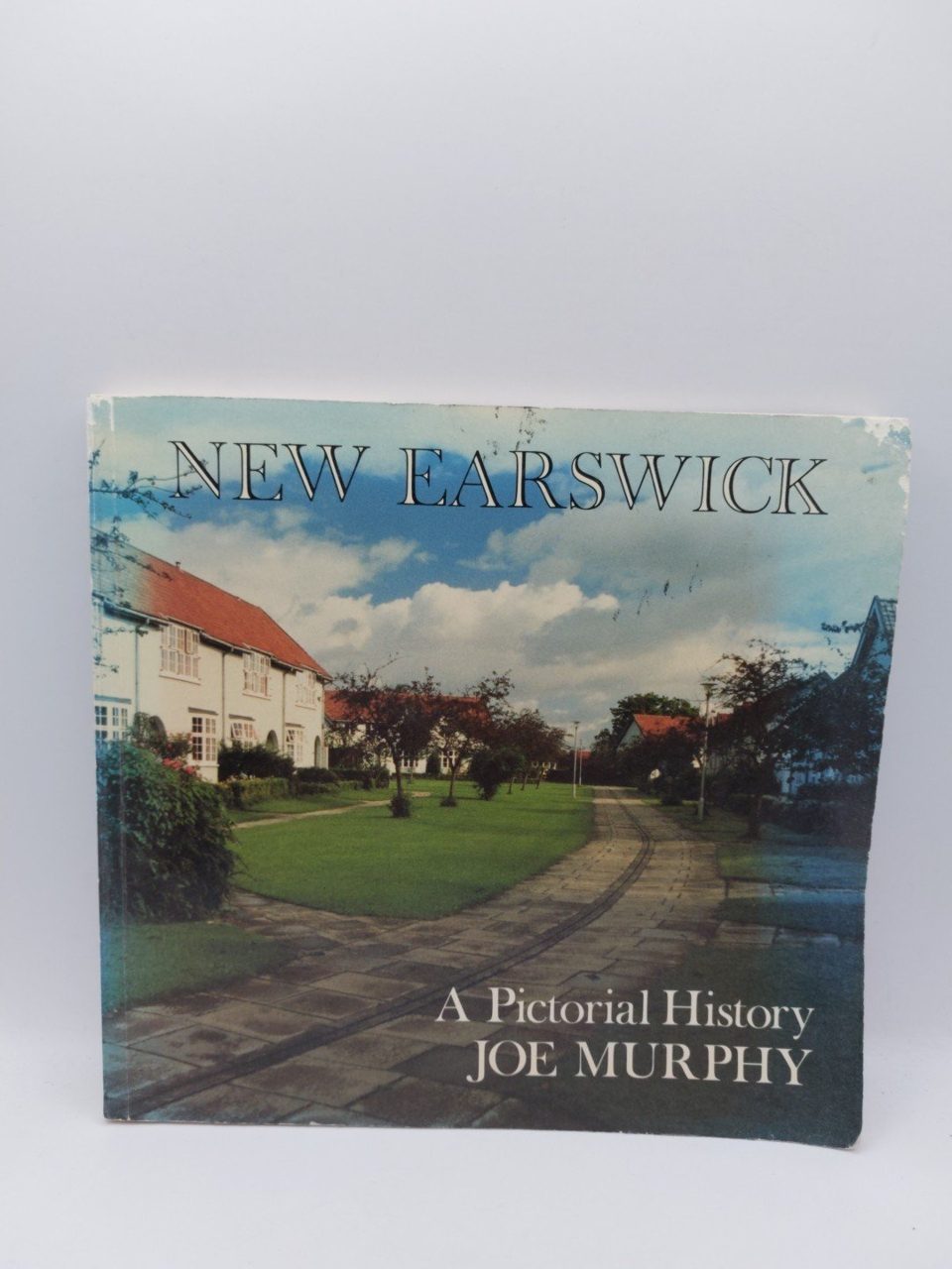 New Earswick A Pictorial History by Joe Murphy York Book Illustrated
