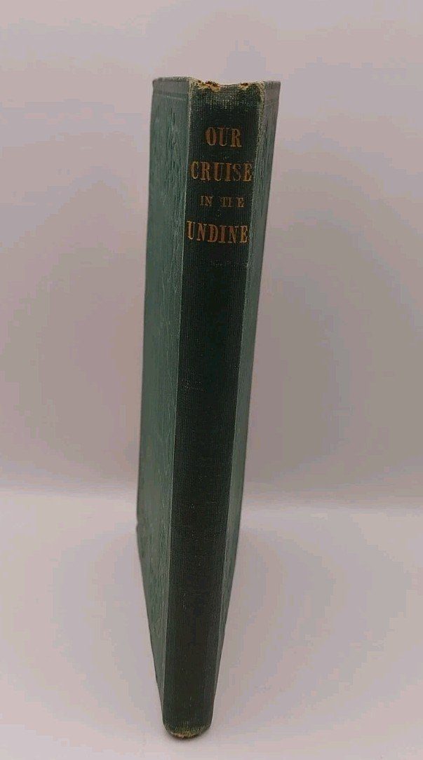 OUR CRUISE IN THE UNDINE THE CAPTAIN HARDBACK 1ST ED