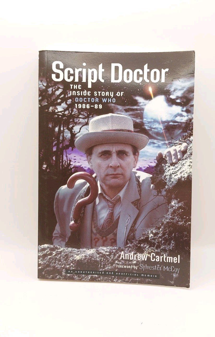 Script Doctor: The Inside Story Of Dr Who 1986-89 Cartmel, Andrew
