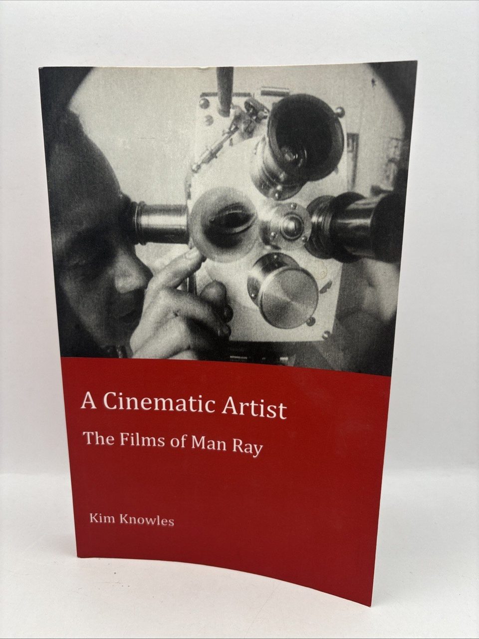 Peter Lang Ltd Ser.: Cinematic Artist : The Films of Man Ray by Kim Knowles...