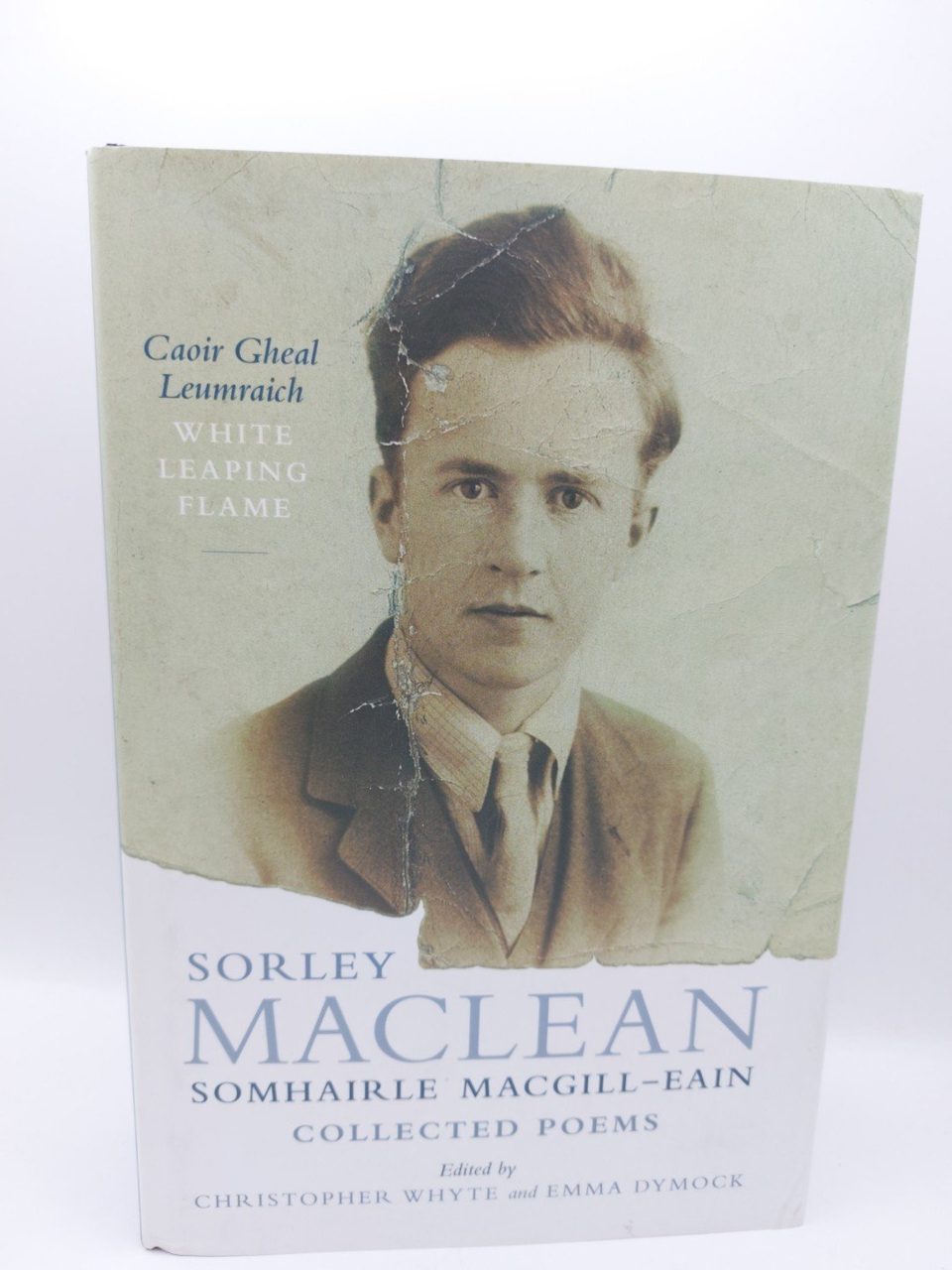 White Leaping Flame / Caoir Gheal Leumraich : Sorley Maclean: Collected Poems