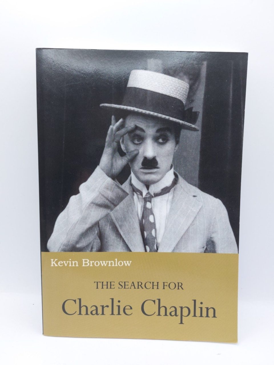 The Search for Charlie Chaplin Kevin Brownlow