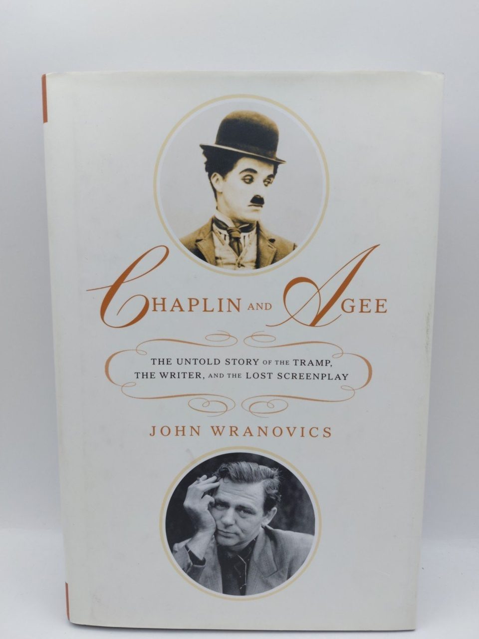 Chaplin and Agee: The Untold Story of the Tramp John Wranovics