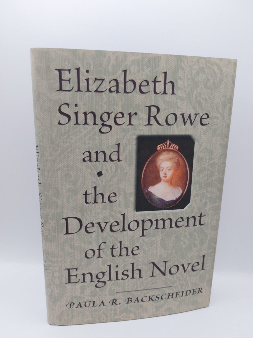 Elizabeth Singer Rowe and the Development of the English Novel