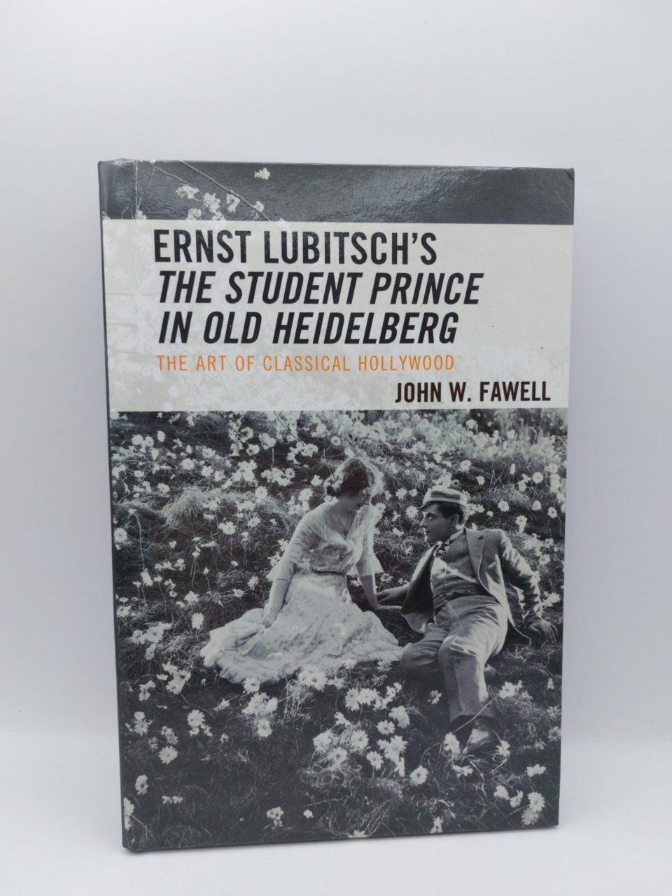 Ernst Lubitsch's The Student Prince in Old Heidelberg John Fawell