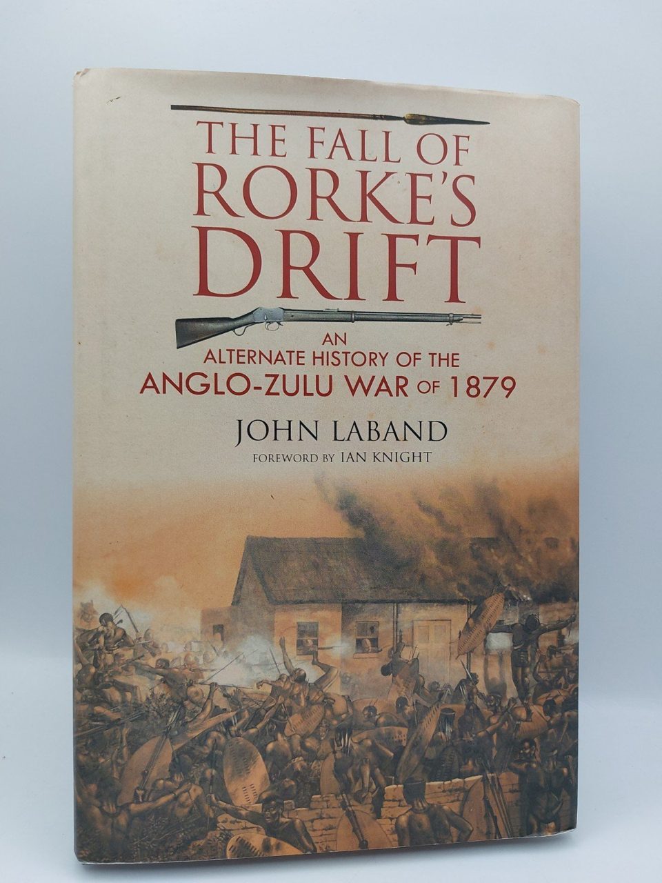 The Fall of Rorke's Drift: An Alternate History of the Anglo-Zulu War of
