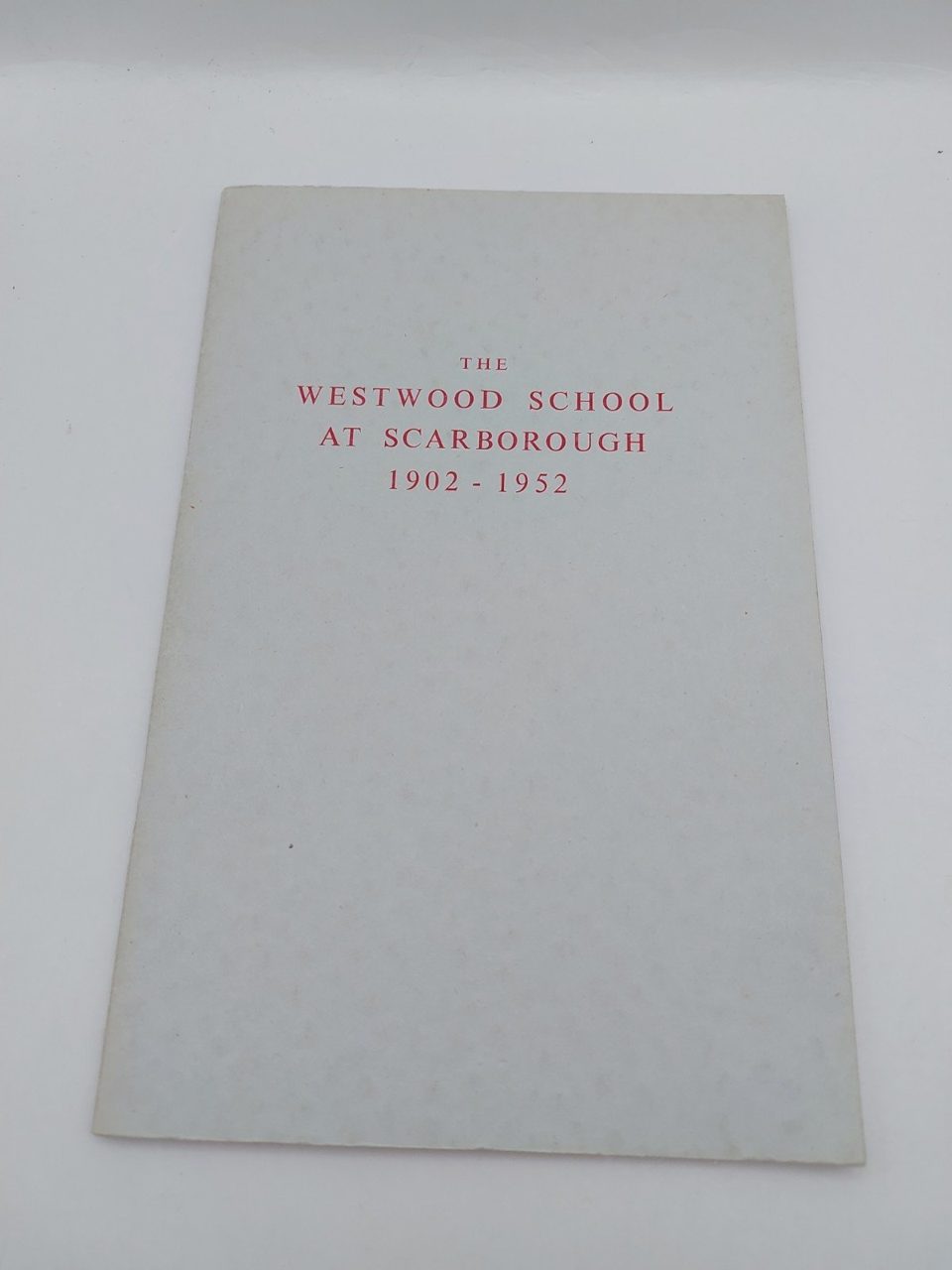 The Westwood School At Scarborough 1902-1952 H. W. Marsden