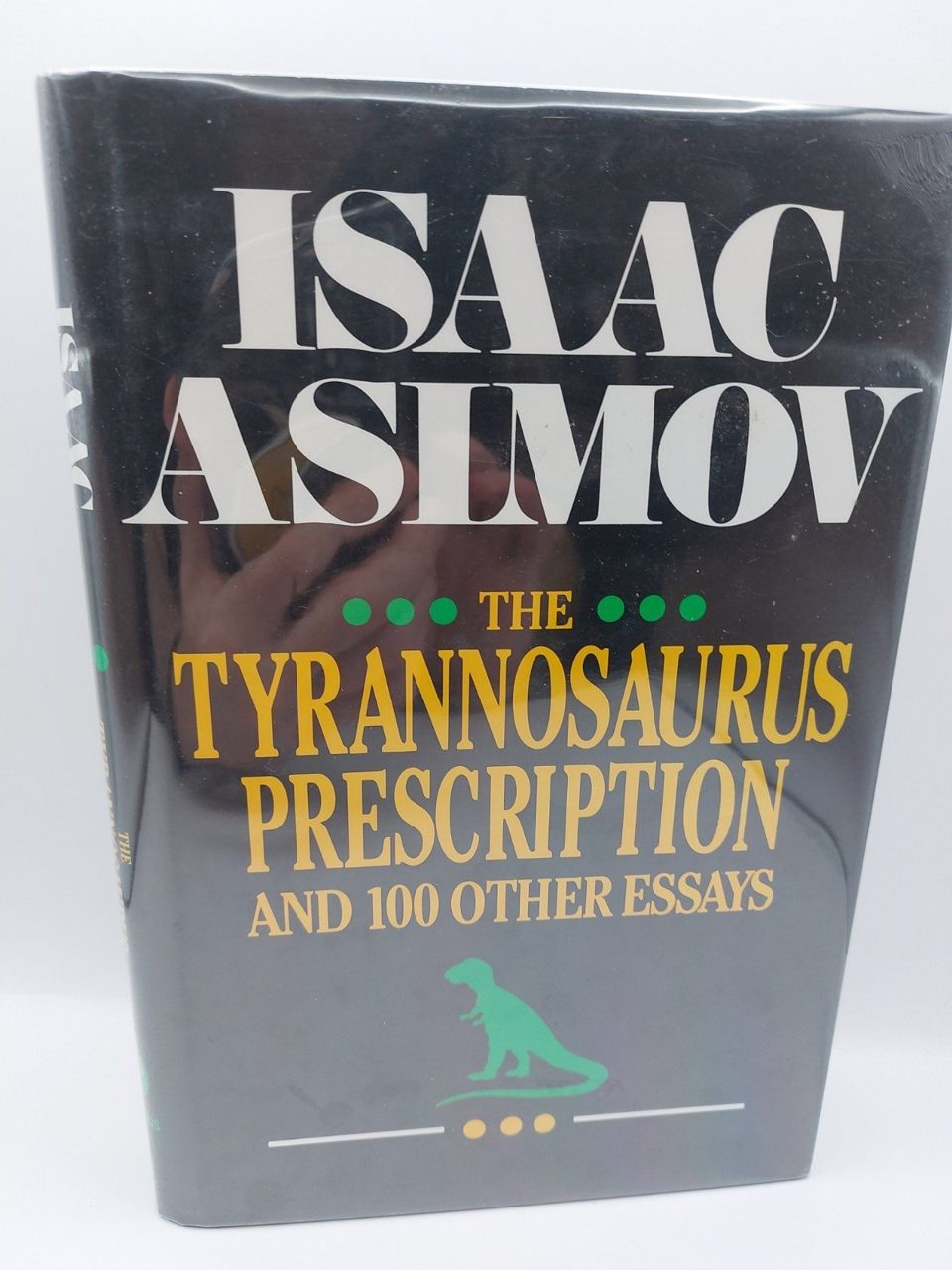 The Tyrannosaurus Prescription and 100 Other Essays by Isaac Asimov HC First Ed