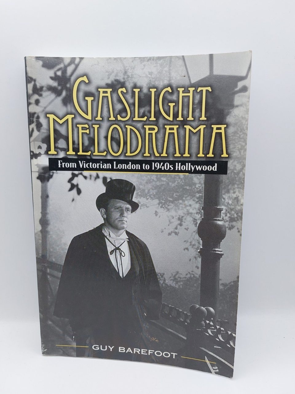 Gaslight Melodrama by Guy Barefoot 2001 US
