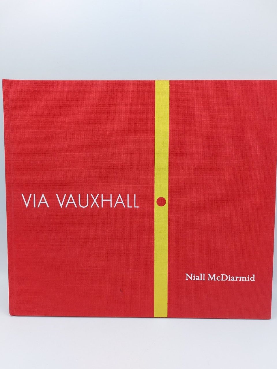 Via Vauxhall by Niall McDiarmid Hardcover, 2015 First Edition