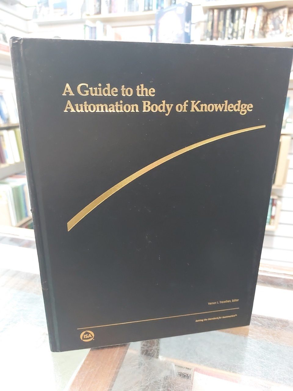 A Guide To The Automation Body Of Knowledge Trevathan ISA