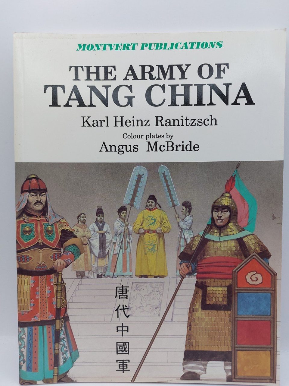 The Army Of Tang China Karl Heinz Ranitzsch Illustrated Colour Plates