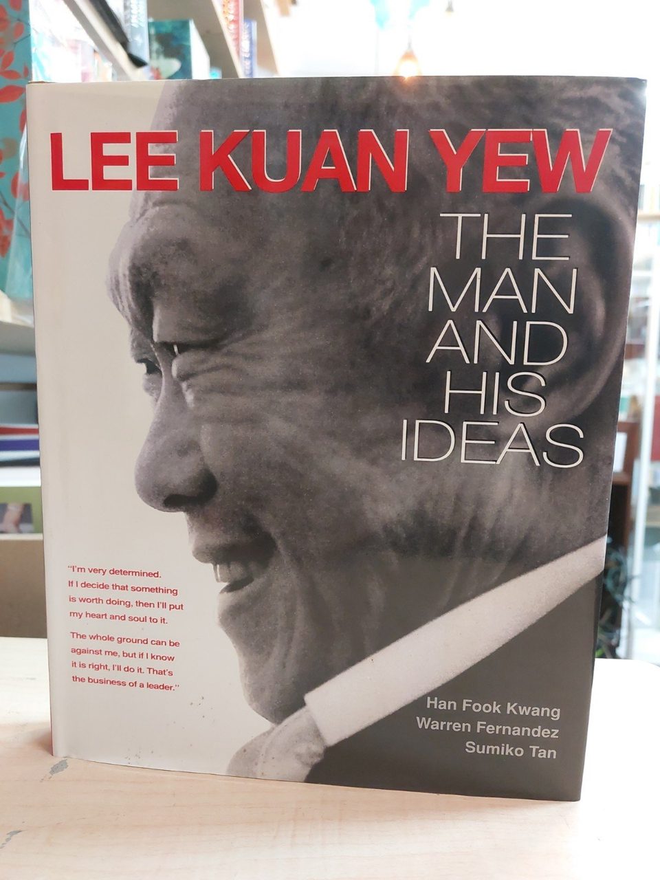 Lee Kuan Yew, the Man and His Ideas by Warren Fernandez