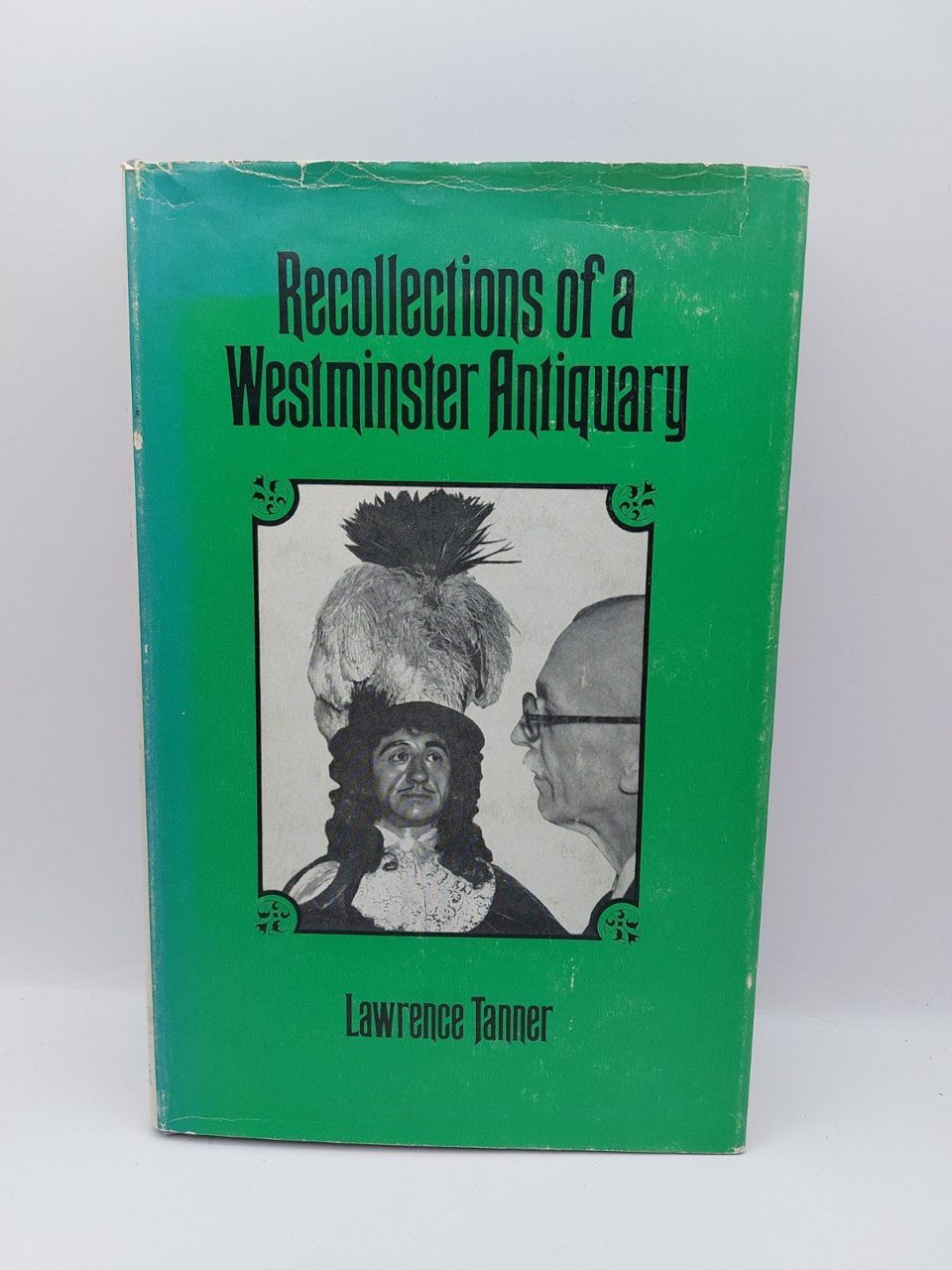 Recollections of a Westminster Antiquary Tanner, Lawrence