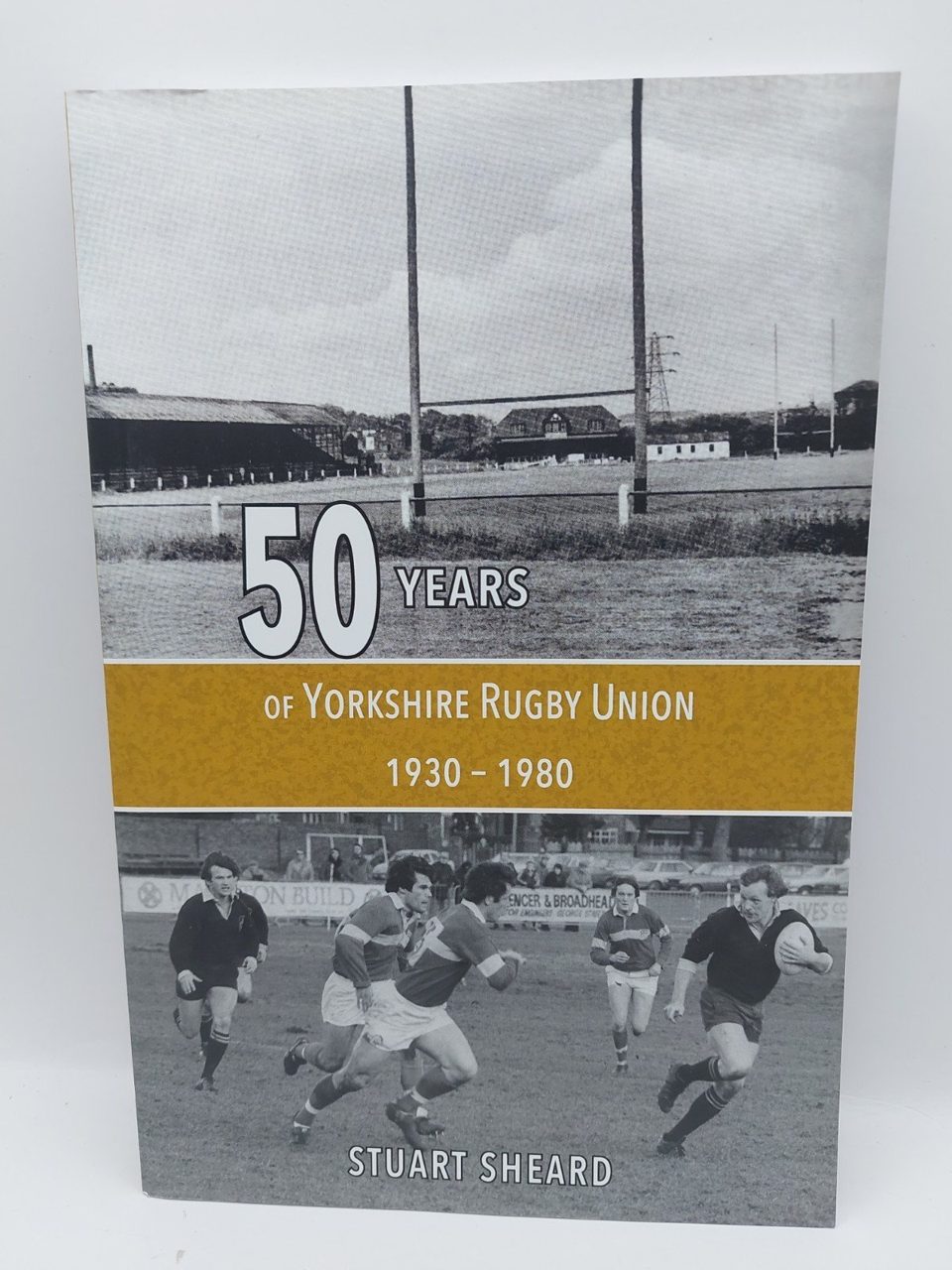 50 Years Of Yorkshire Rugby Union 1930-1980 Stuart Sheard