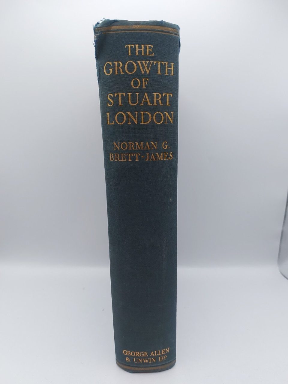 The Growth Of Stuart London Norman G. Brett- James