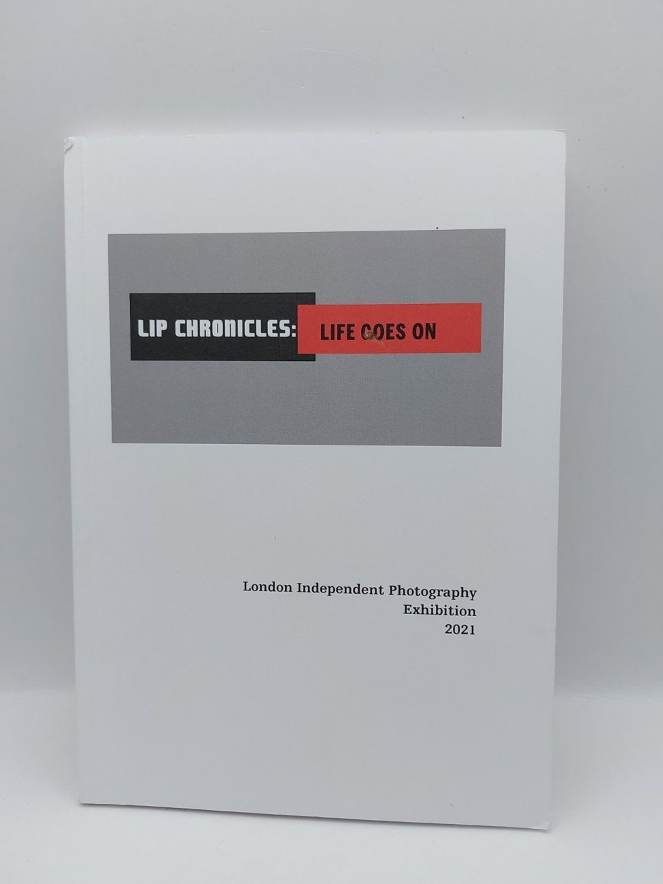 Lip Chronicles Life Goes On London Independent Photography Exhibition