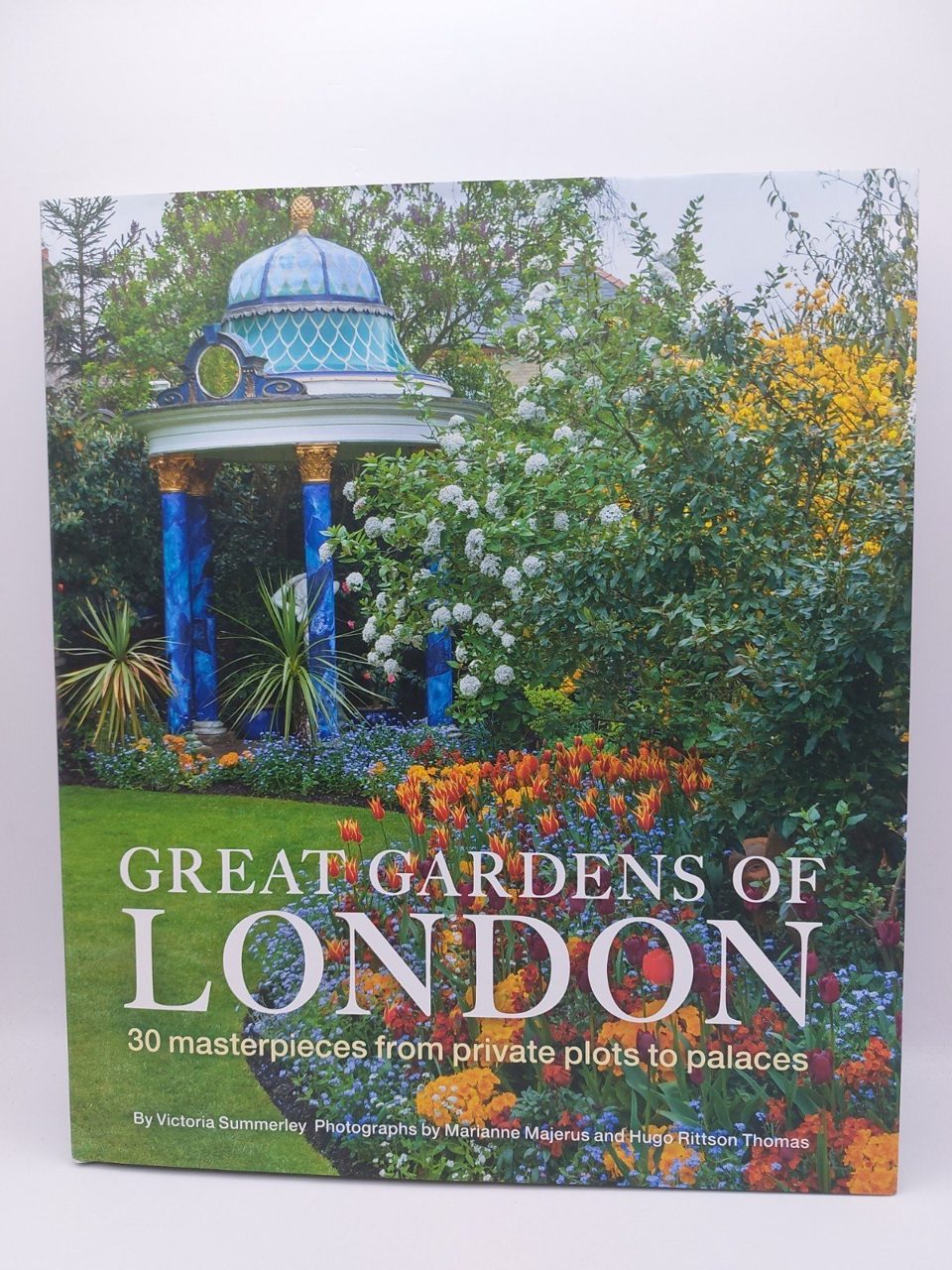 Great Gardens of London: 30 Masterpieces from Private Plots Palaces, Summerley