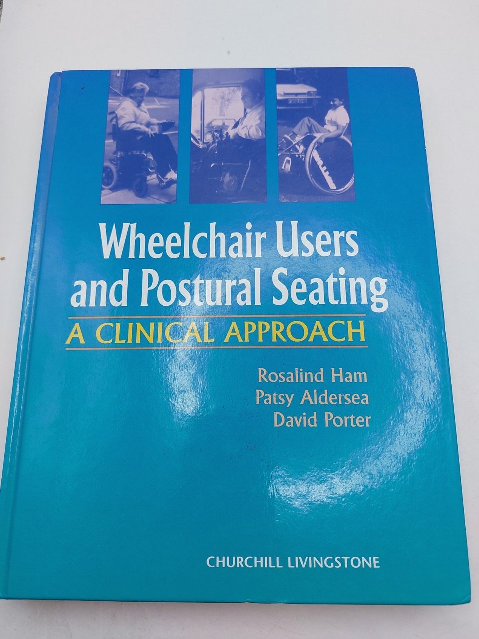 Wheelchair Users and Postural Seating : A Clinical Approach