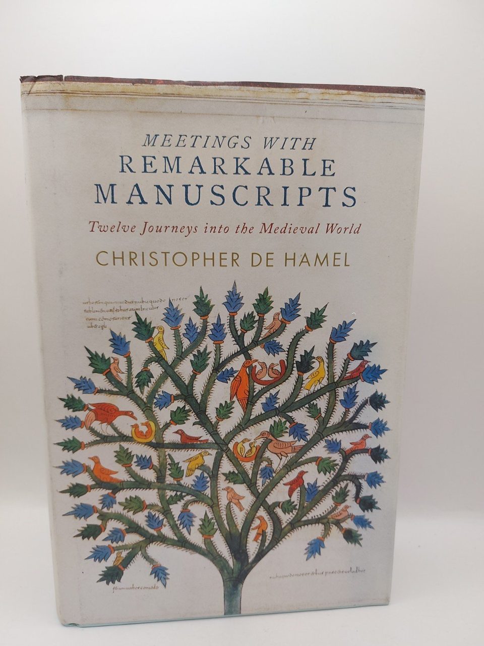 Meetings with Remarkable Manuscripts Christopher De Hamel