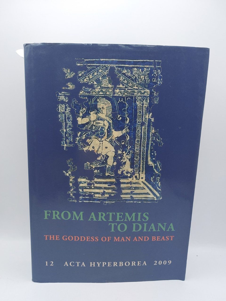 From Artemis to Diana : The Goddess of Man and Beast by Birte Paulsen