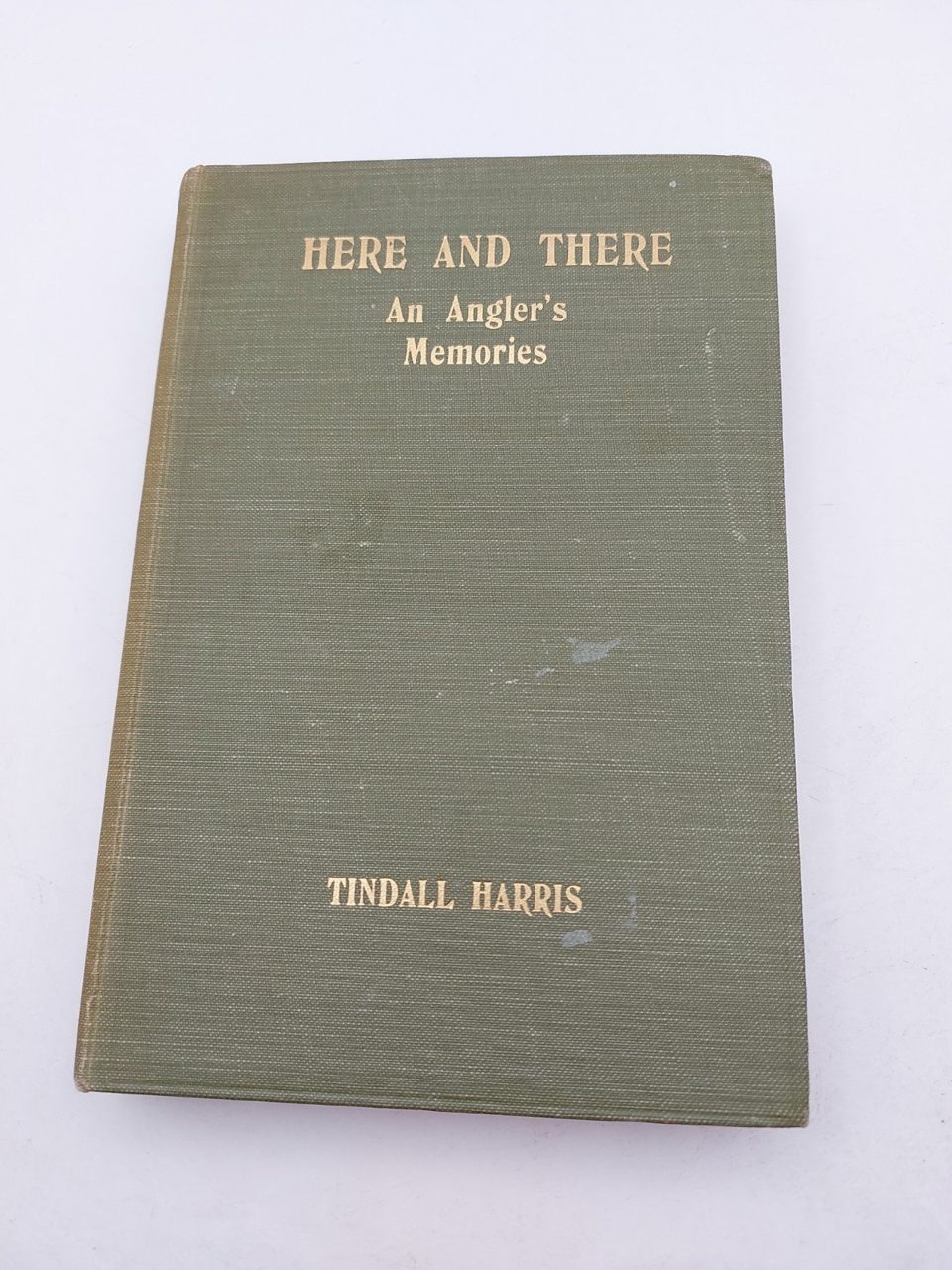 "Here & There" An Angler's Tindall Harris