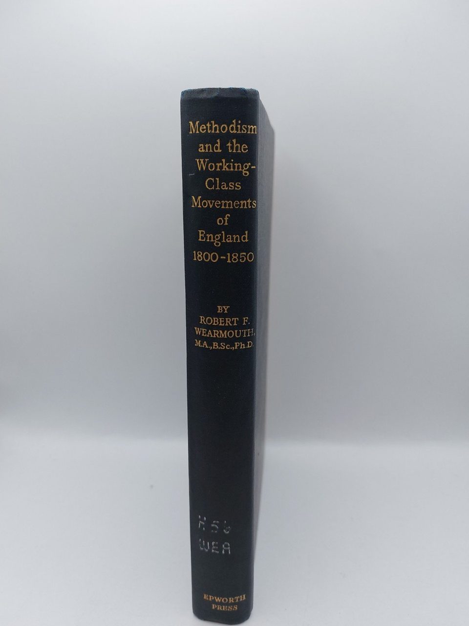 Methodism and the Working-Class Movements of England 1800-1850 Ex Library