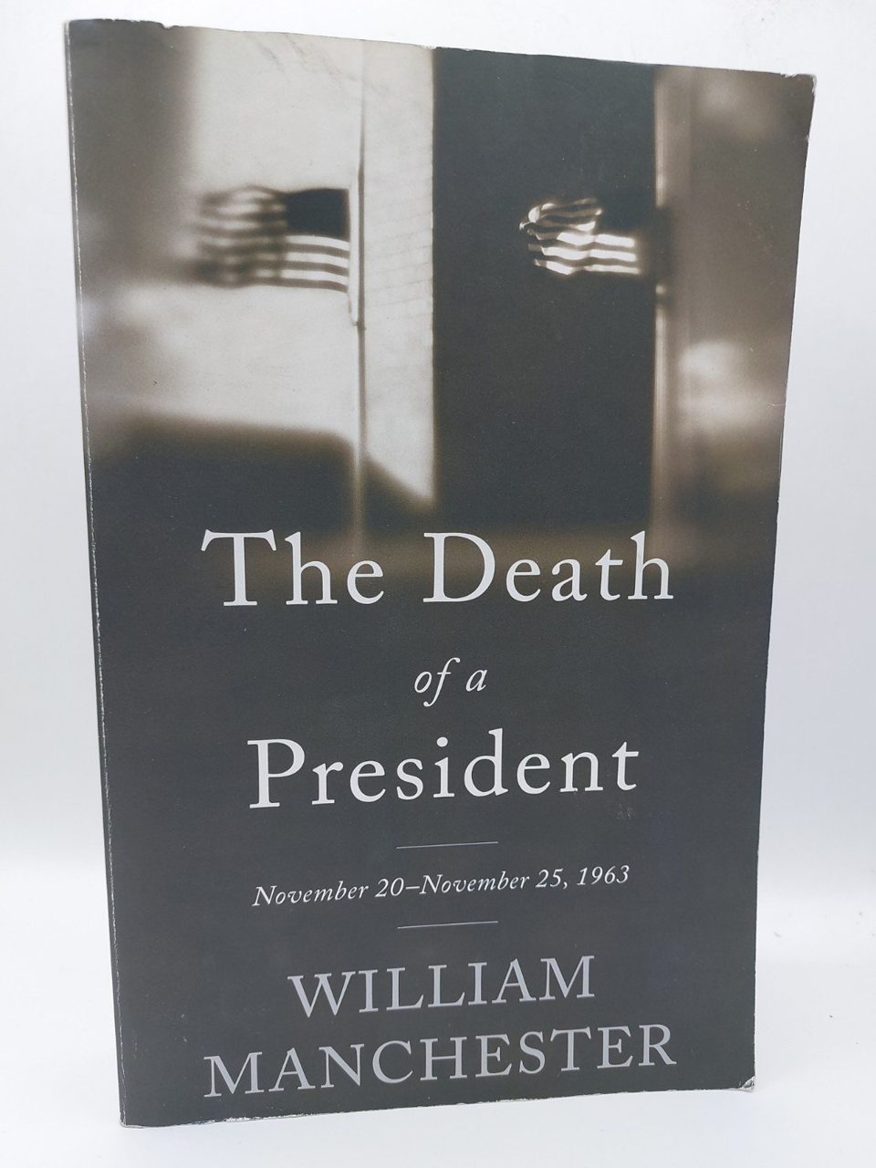 The Death of a President: November 20 - November 25, William Manchester